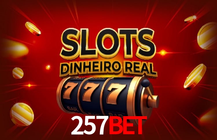 257bet: Seu Cassino Premiado com Pagamentos Rápidos